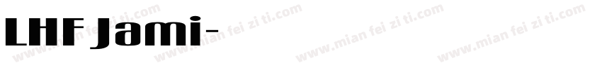 LHF Jami字体转换
